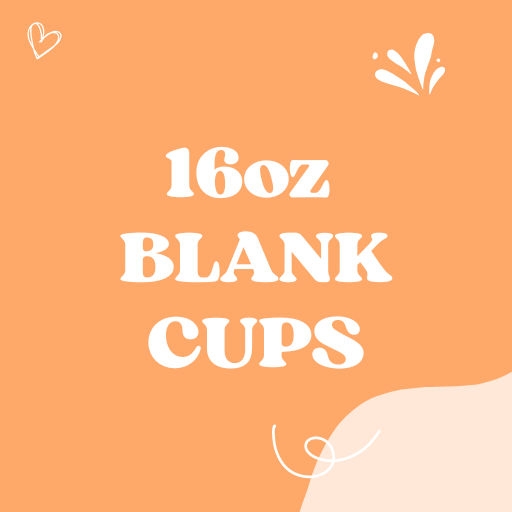 16oz BLANK CUPS