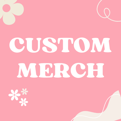 CUSTOM MERCH