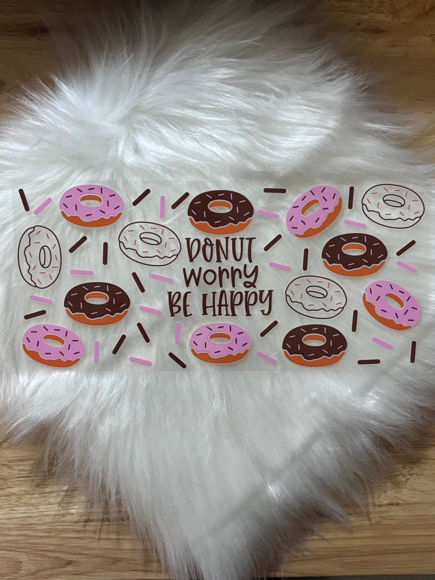 UV DTF Wrap- Donut Worry Be Happy