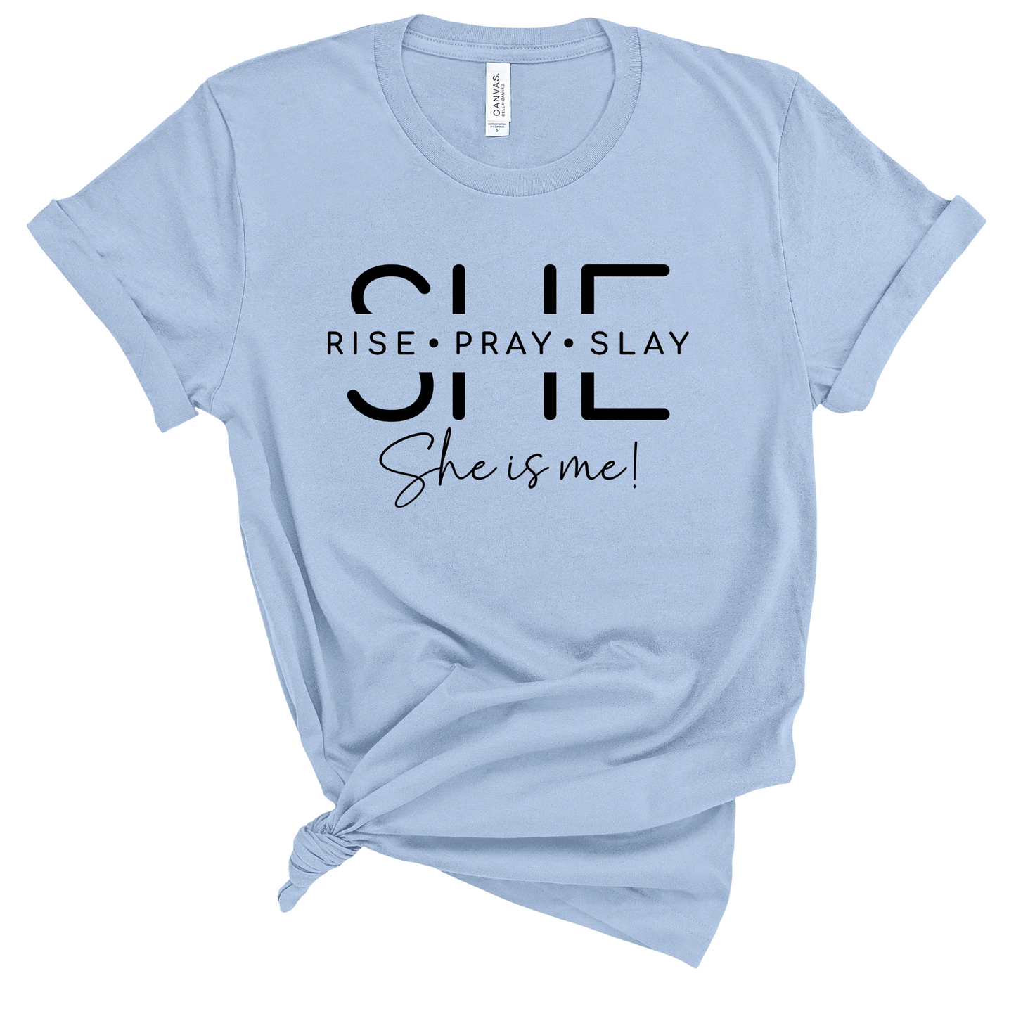 SHE IS ME, RISE-PRAY-SLAY SHORT SLEEVE T-SHIRT