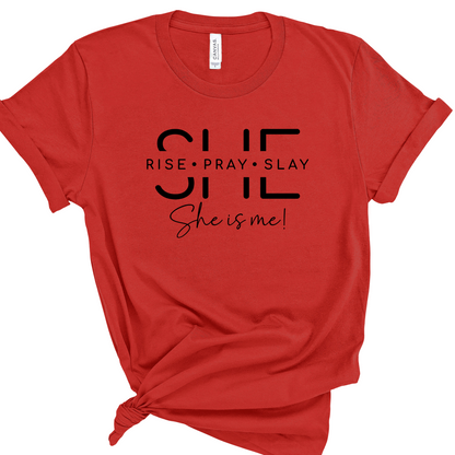 SHE IS ME, RISE-PRAY-SLAY SHORT SLEEVE T-SHIRT