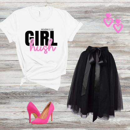 GIRL, HUSH- Short Sleeve T-shirt