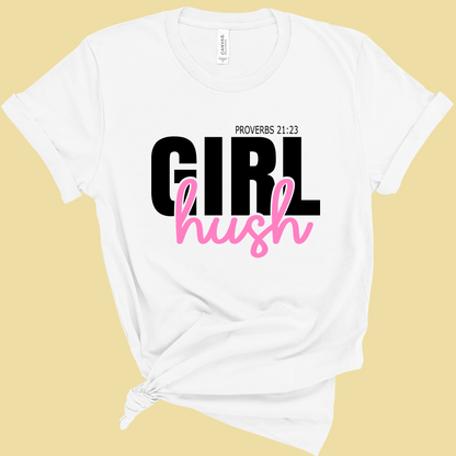 GIRL, HUSH- Short Sleeve T-shirt