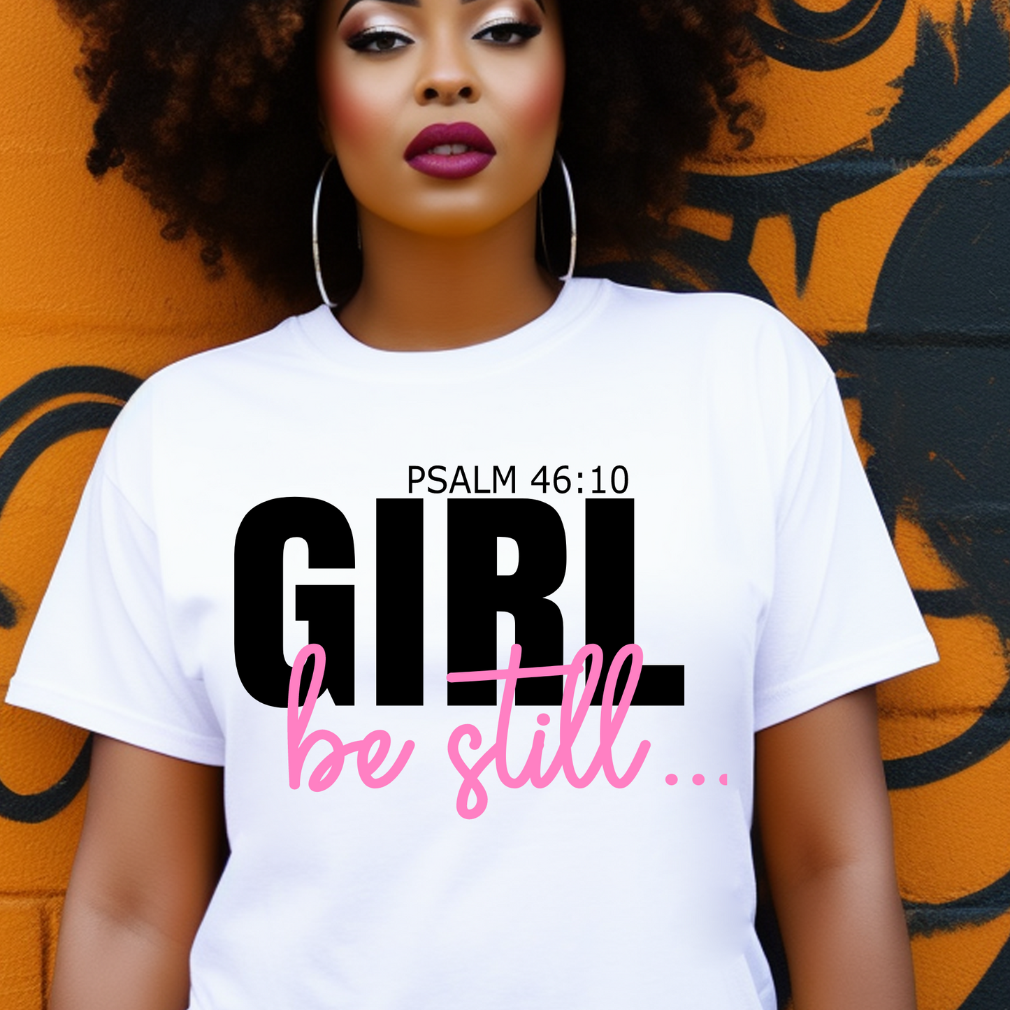 GIRL, BE STILL-SHORT SLEEVE T-SHIRT