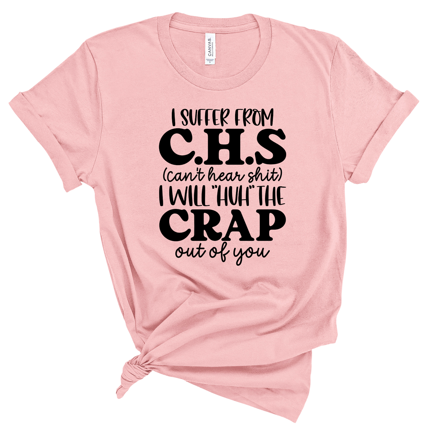 I SUFFER FROM C.H.S, FUNNY -SHORT SLEEVE T-SHIRT