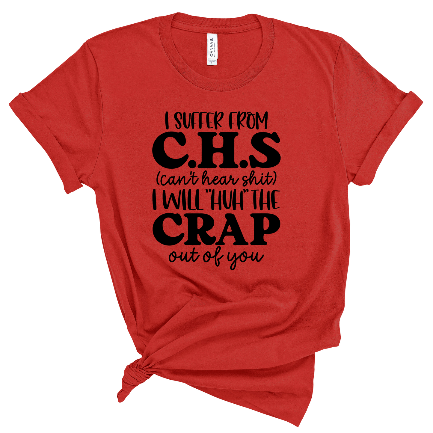 I SUFFER FROM C.H.S, FUNNY -SHORT SLEEVE T-SHIRT