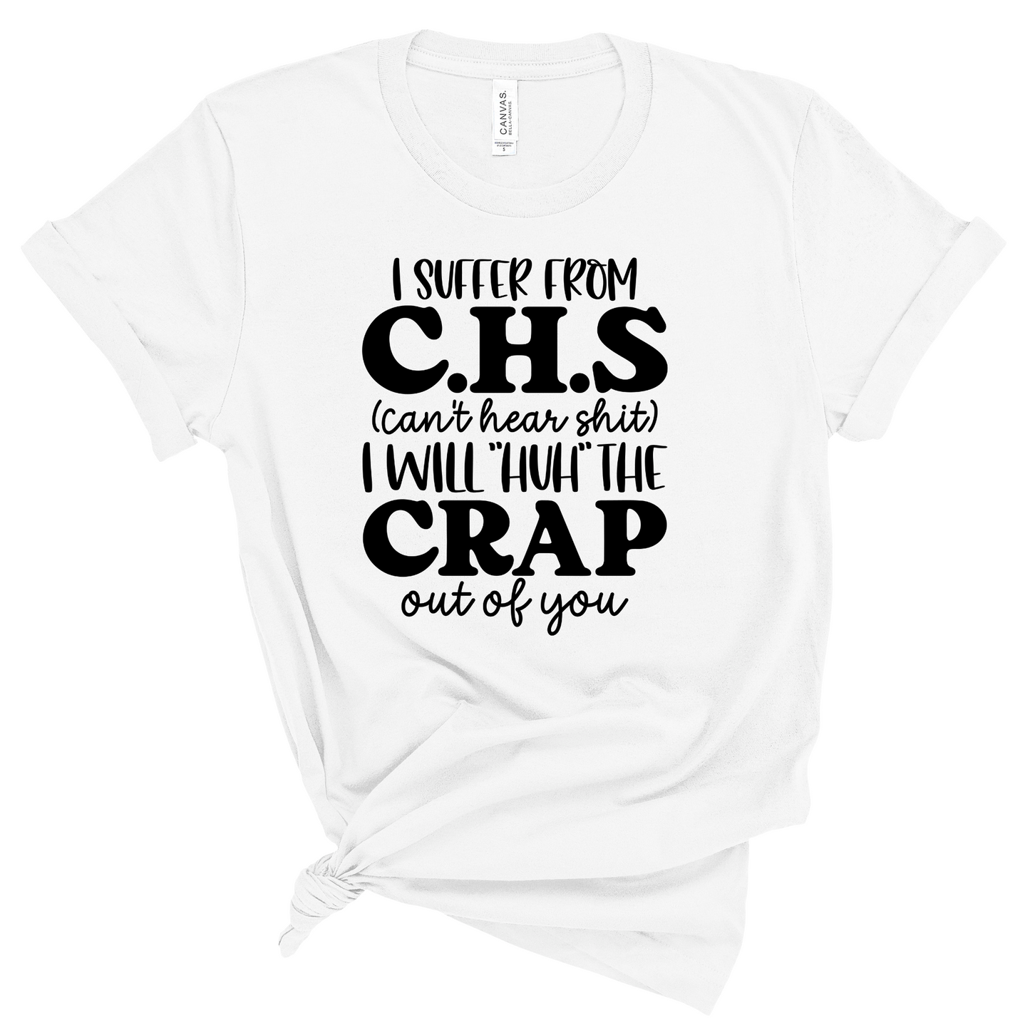 I SUFFER FROM C.H.S, FUNNY -SHORT SLEEVE T-SHIRT