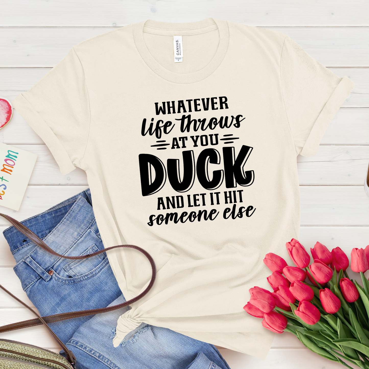 WHATEVER LIFE THROWS AT YOU, FUNNY-SHORT SLEEVE T-SHIRT