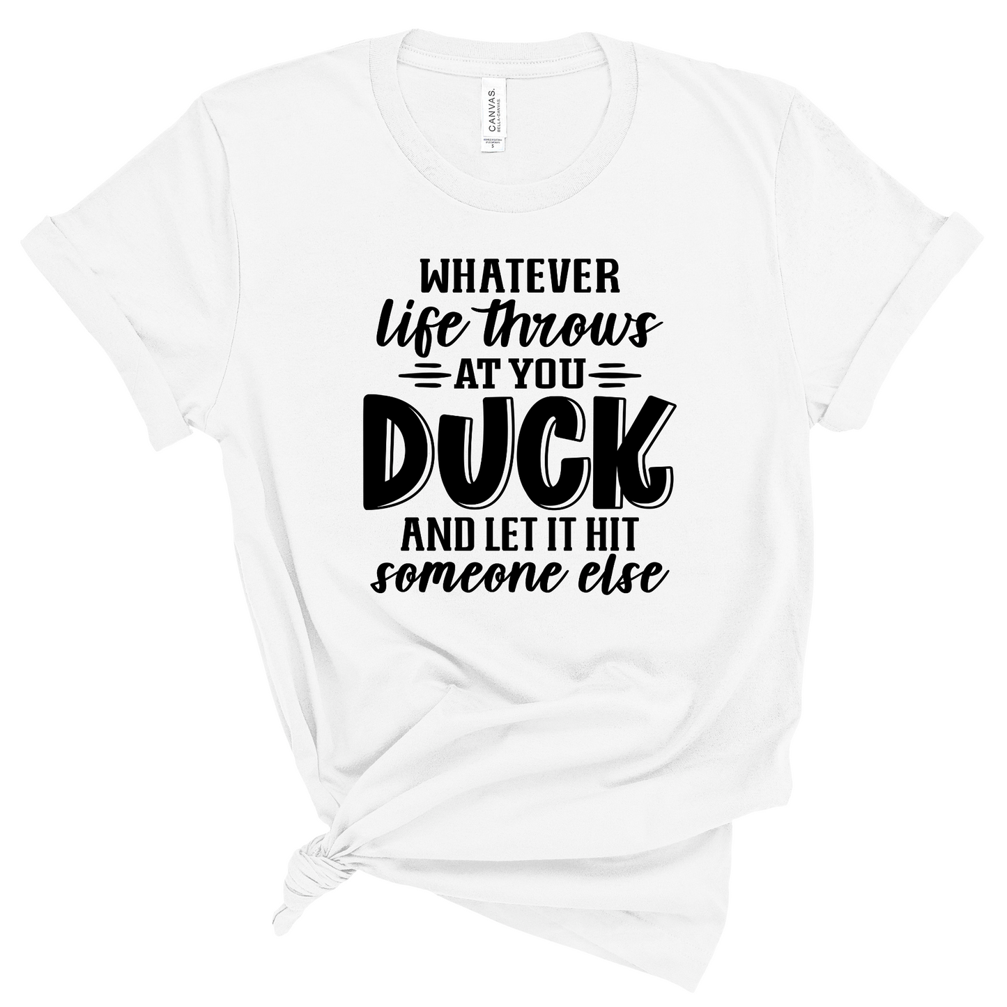 WHATEVER LIFE THROWS AT YOU, FUNNY-SHORT SLEEVE T-SHIRT